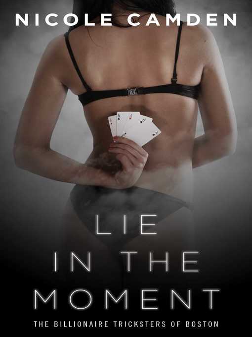 Title details for Lie in the Moment by Nicole Camden - Wait list